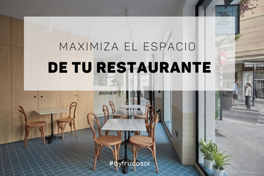 Maximiza el espacio de tu restaurante.