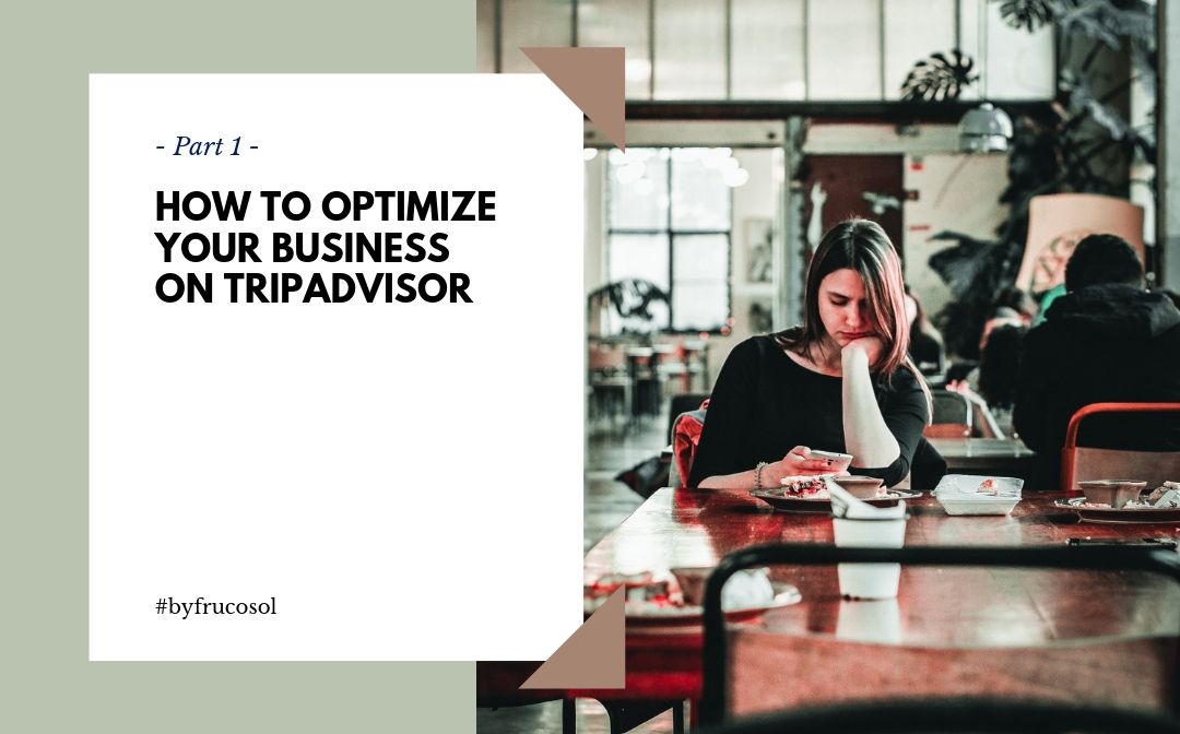 Cómo optimizar tu negocio en TripAdvisor -Parte 1-