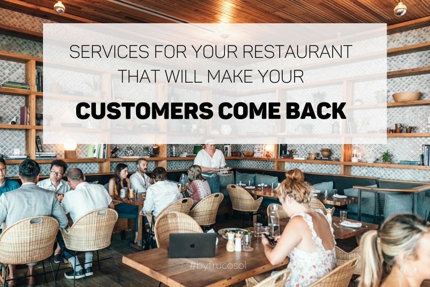 Servicios para tu restaurante que harán que tus clientes vuelvan.