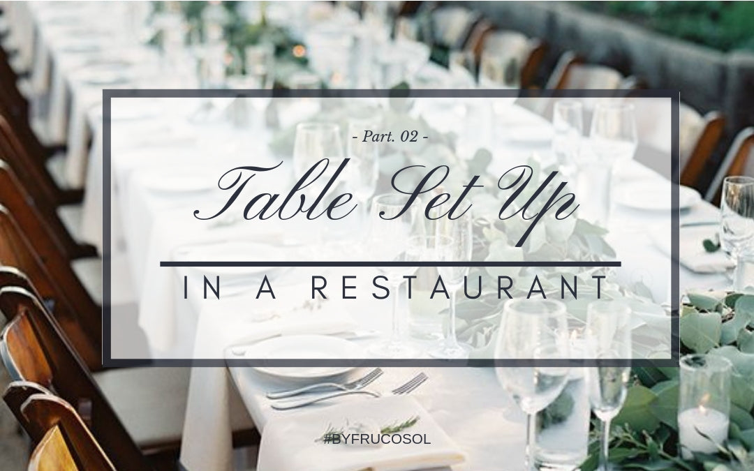 ¿Cómo colocar las copas en la mesa? Montaje de la mesa en un restaurante – Segunda parte